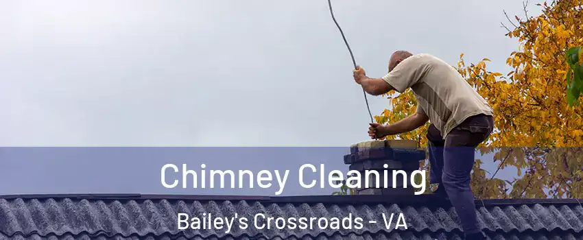  Chimney Cleaning Bailey's Crossroads - VA
