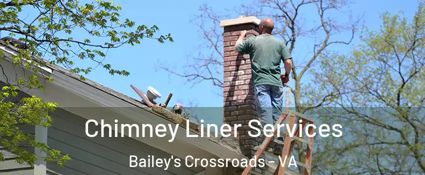  Chimney Liner Services Bailey's Crossroads - VA