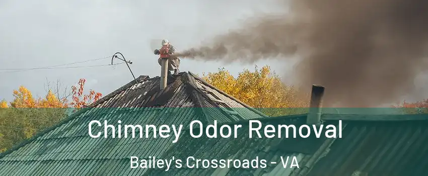  Chimney Odor Removal Bailey's Crossroads - VA