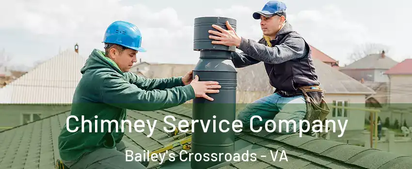  Chimney Service Company Bailey's Crossroads - VA