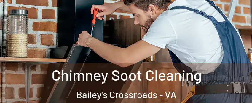  Chimney Soot Cleaning Bailey's Crossroads - VA