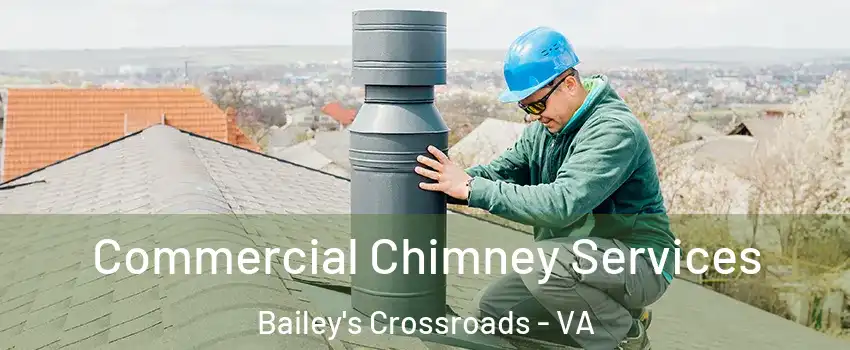  Commercial Chimney Services Bailey's Crossroads - VA