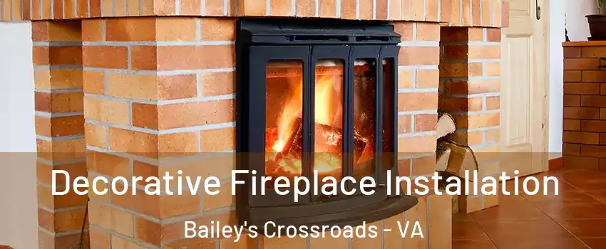  Decorative Fireplace Installation Bailey's Crossroads - VA