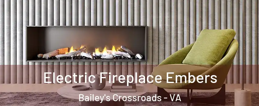  Electric Fireplace Embers Bailey's Crossroads - VA