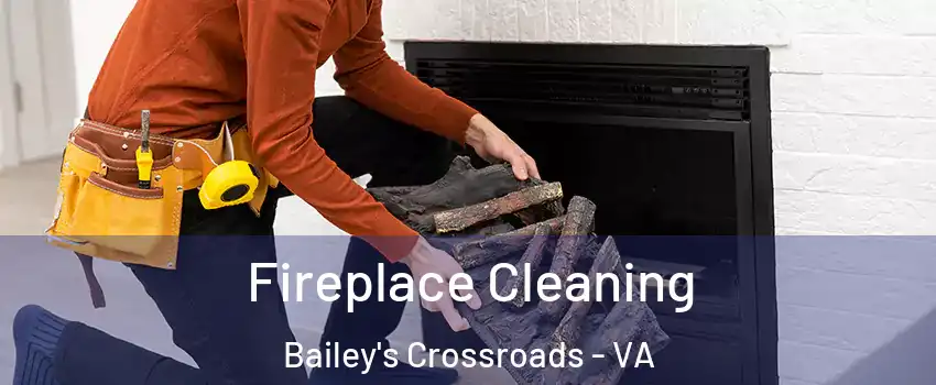  Fireplace Cleaning Bailey's Crossroads - VA