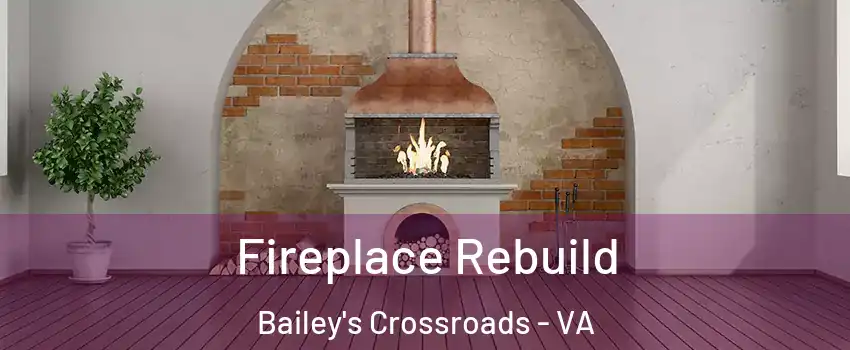 Fireplace Rebuild Bailey's Crossroads - VA