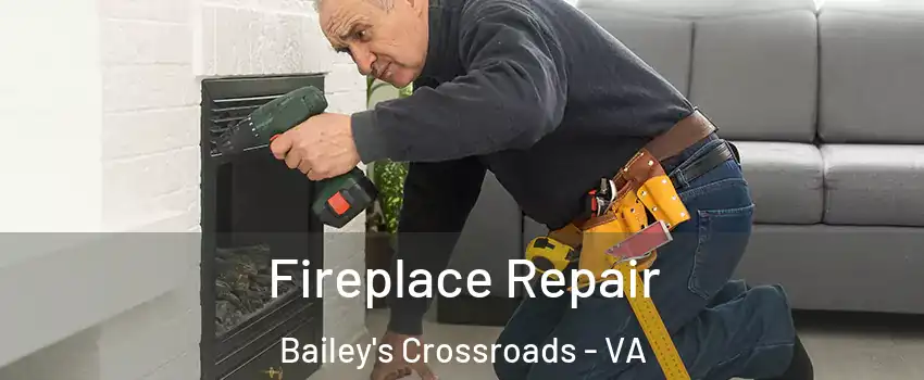  Fireplace Repair Bailey's Crossroads - VA