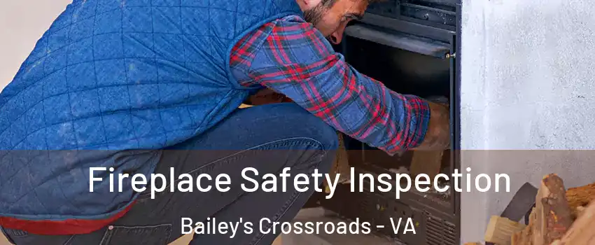  Fireplace Safety Inspection Bailey's Crossroads - VA