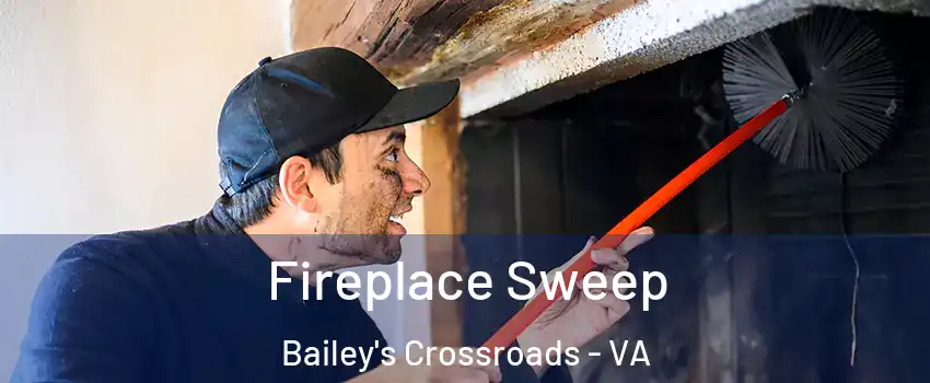  Fireplace Sweep Bailey's Crossroads - VA