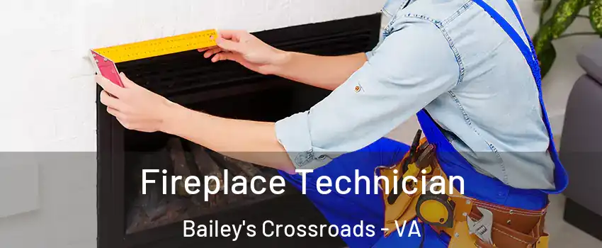  Fireplace Technician Bailey's Crossroads - VA