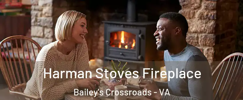  Harman Stoves Fireplace Bailey's Crossroads - VA