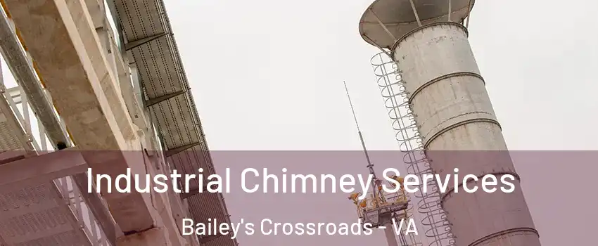  Industrial Chimney Services Bailey's Crossroads - VA