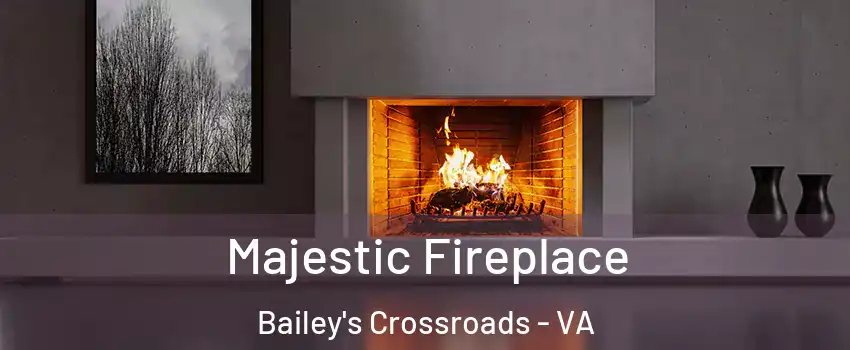  Majestic Fireplace Bailey's Crossroads - VA