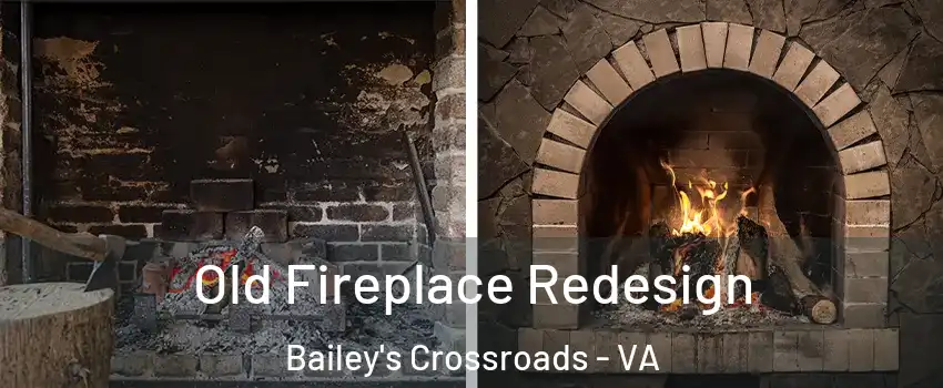  Old Fireplace Redesign Bailey's Crossroads - VA