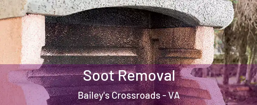  Soot Removal Bailey's Crossroads - VA