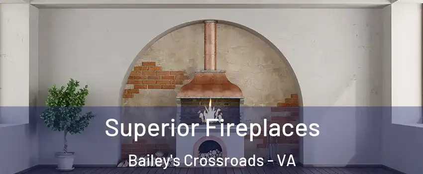  Superior Fireplaces Bailey's Crossroads - VA
