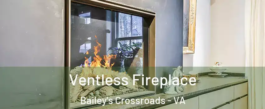  Ventless Fireplace Bailey's Crossroads - VA
